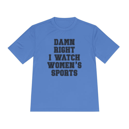 Damn Right I Watch Women's Sports Unisex Moisture Wicking Tee