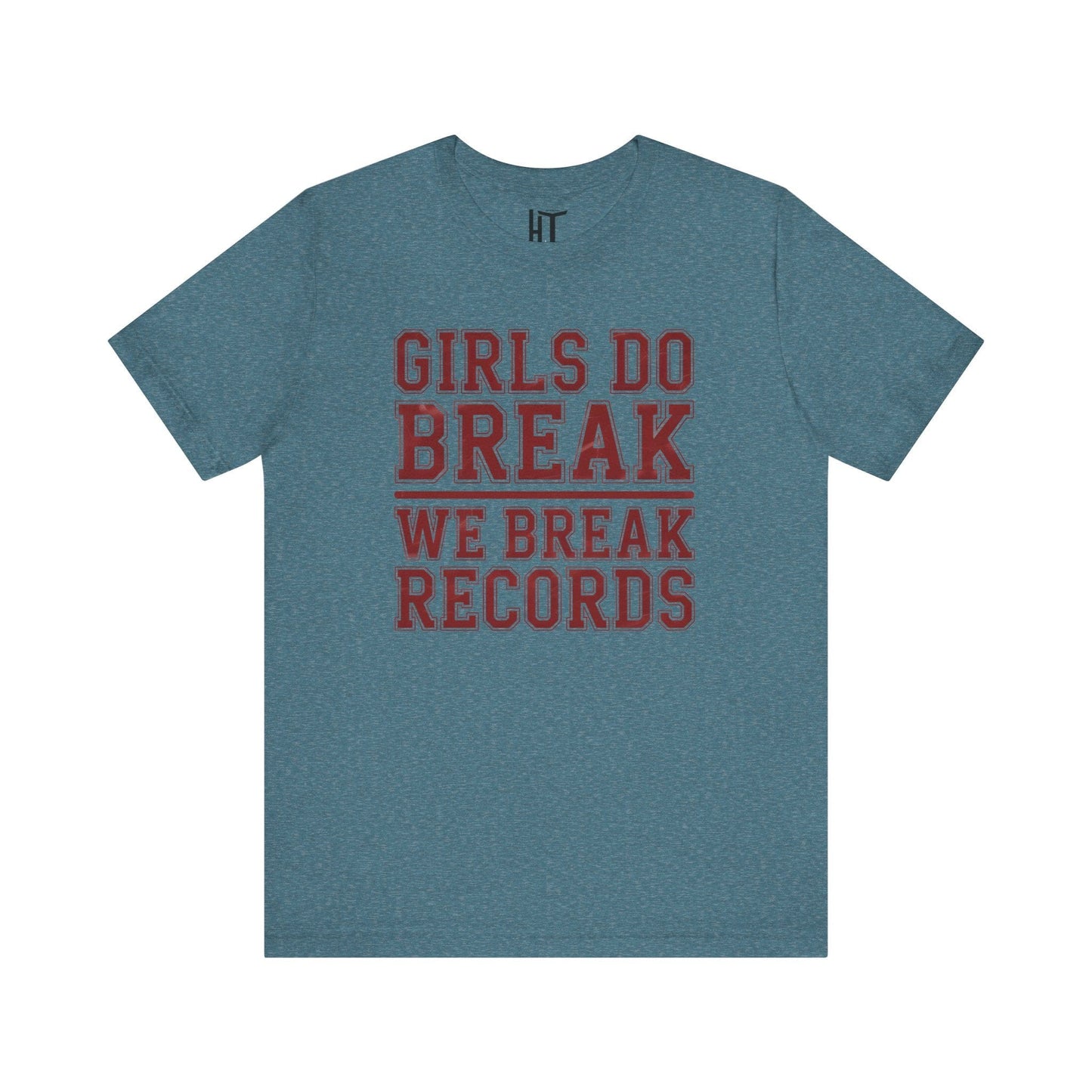 Girls Do Break — We Break Records T-Shirt