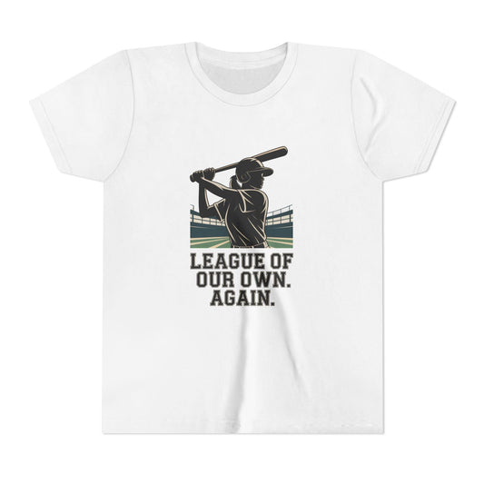 League Of Our Own, Again Youth Short Sleeve Tee