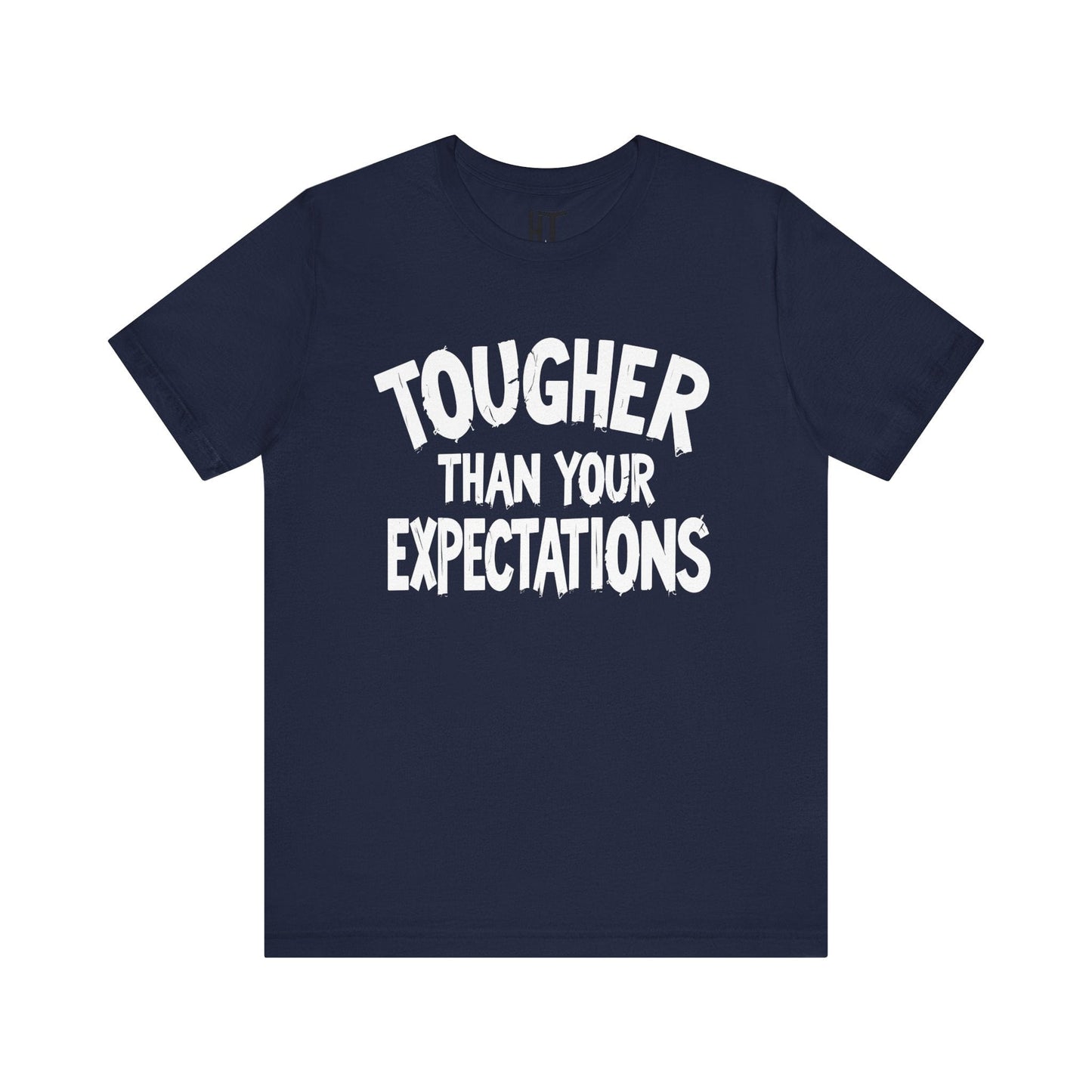 Tougher Than Your Expectations T-Shirt