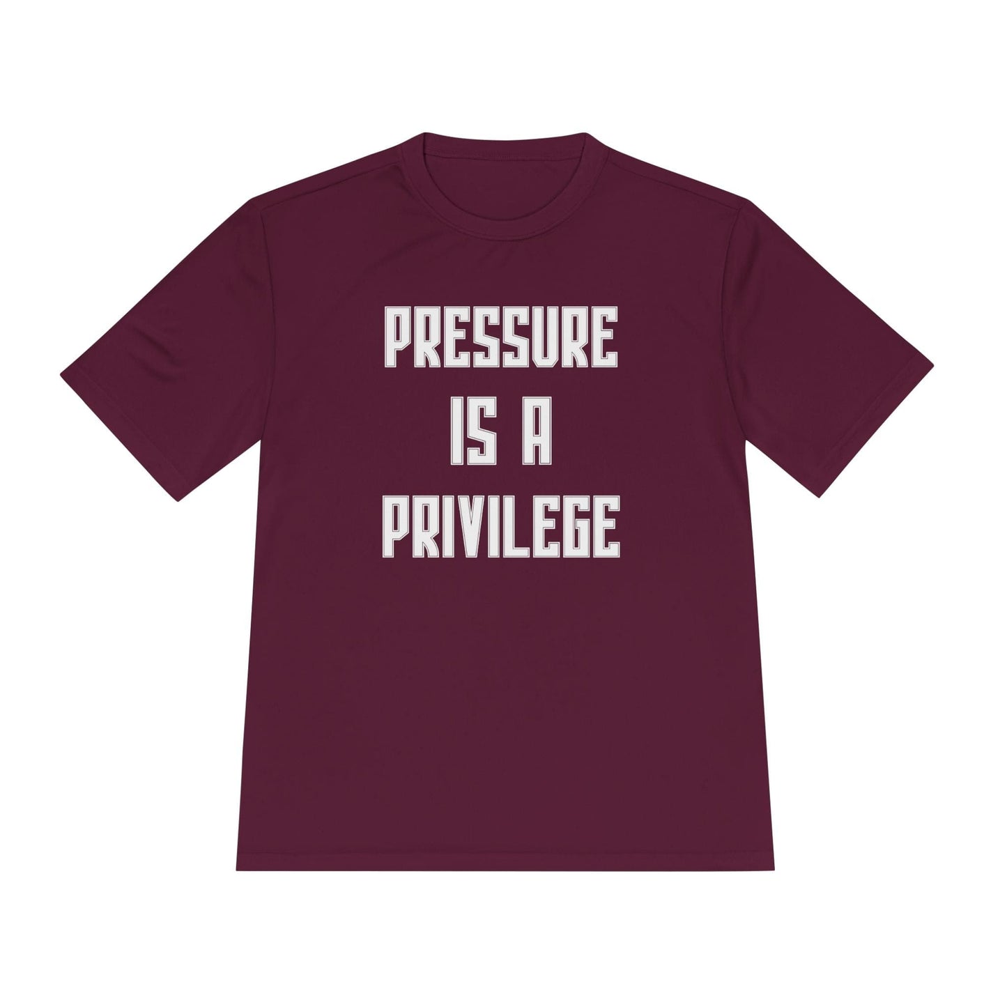 Pressure Is A Privilege Unisex Moisture Wicking Tee