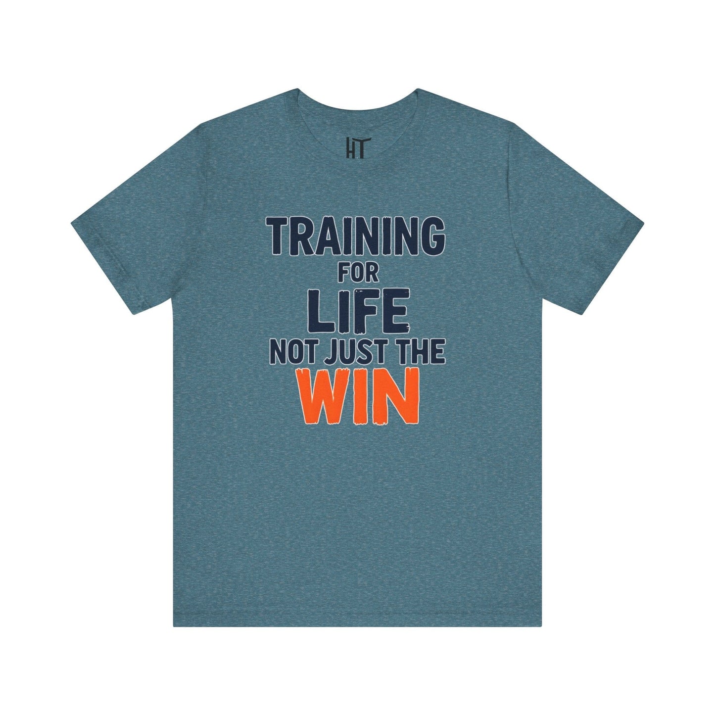 Training for Life, Not Just the Win T-Shirt