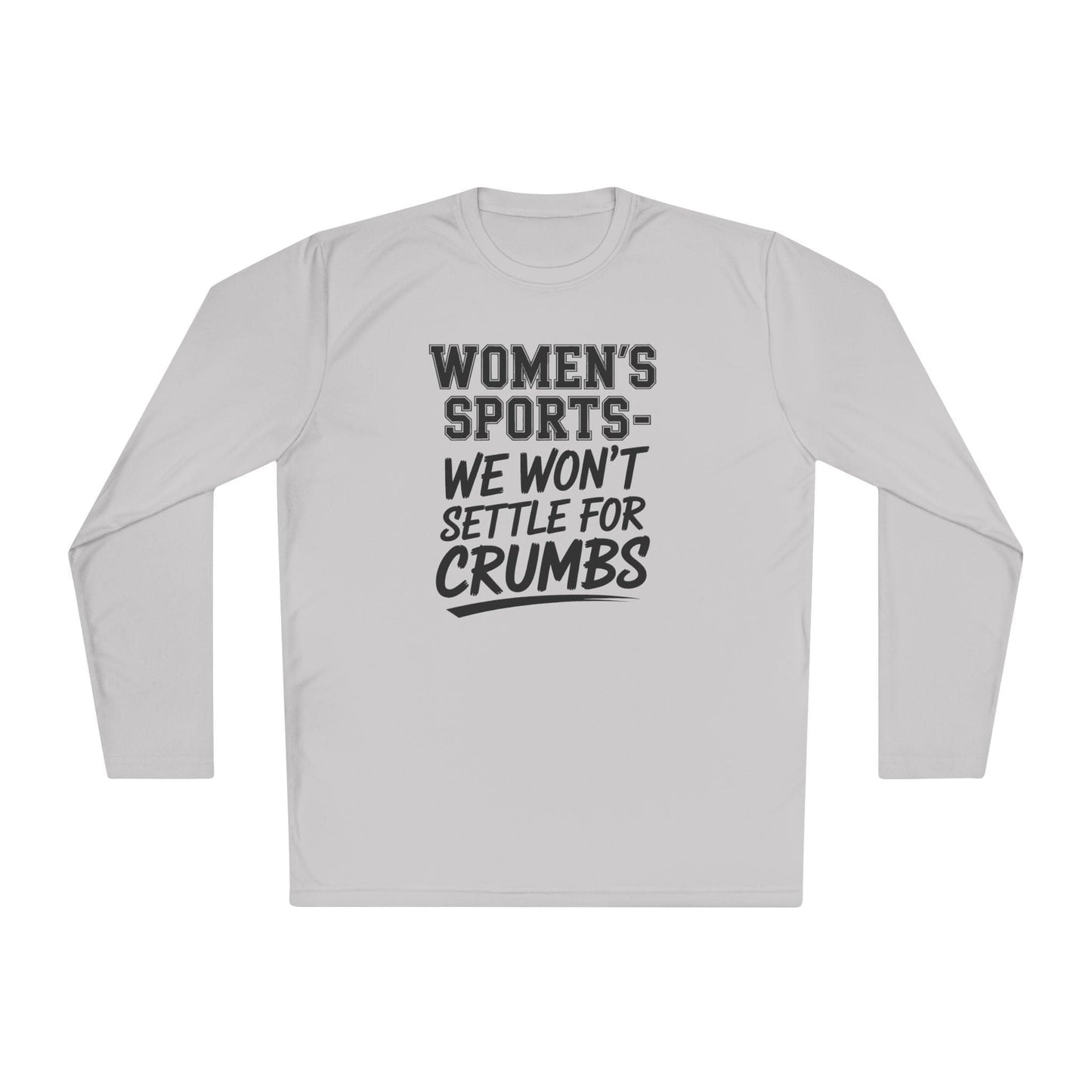 We Won't Settle For Crumbs Unisex Lightweight Long Sleeve Tee