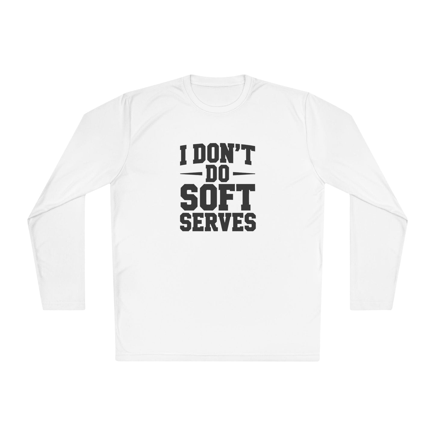 I Don't Do Soft Serves Lightweight Long Sleeve Tee