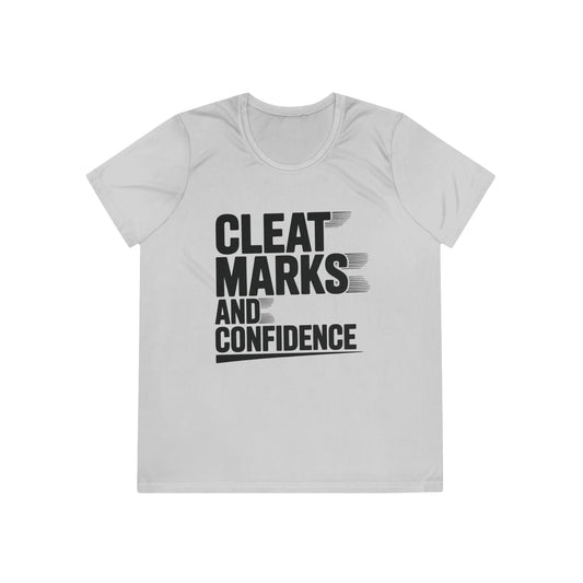 Cleat Marks And Confidence Ladies Moisture Wicking Tee