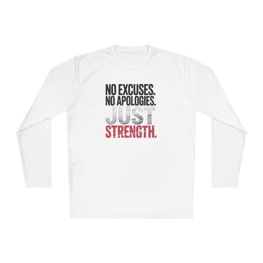No Excuses. No Apologies. Just Strength Unisex Lightweight Long Sleeve Tee