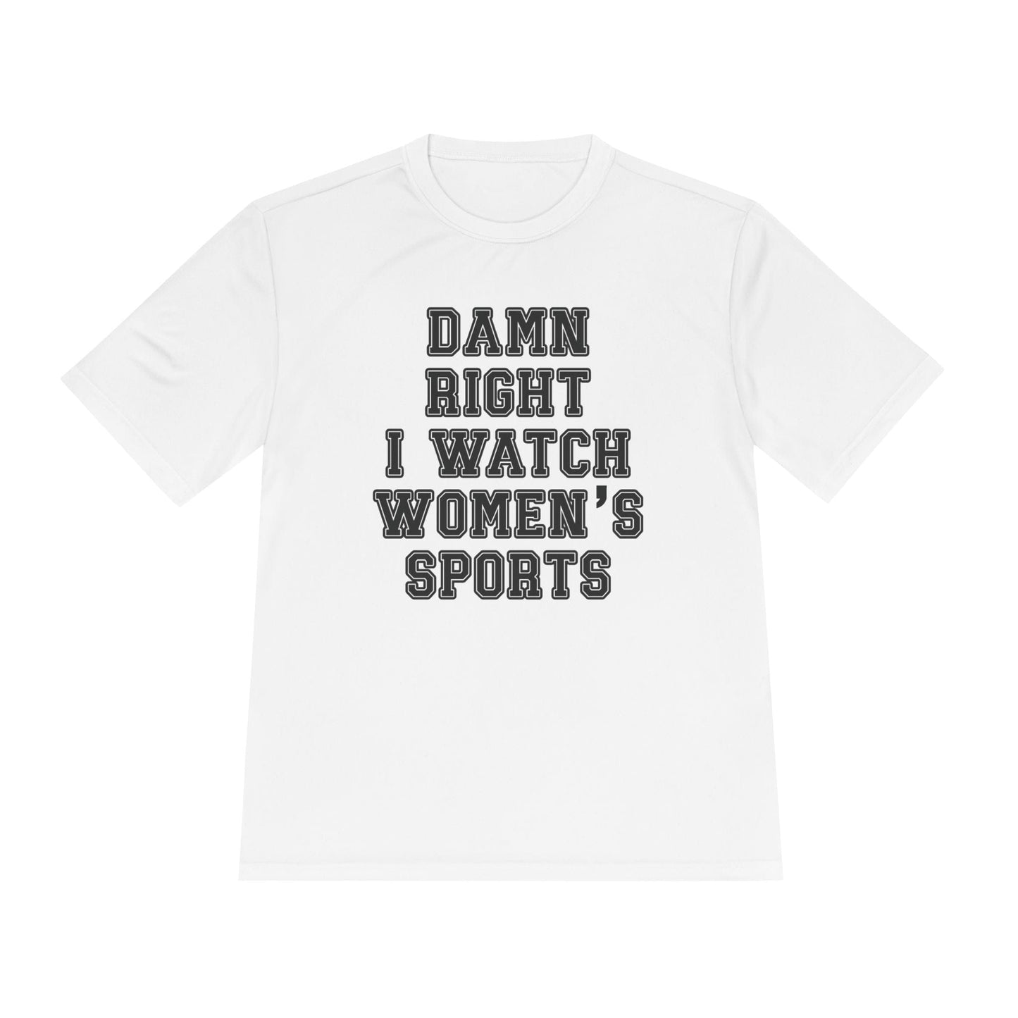 Damn Right I Watch Women's Sports Unisex Moisture Wicking Tee