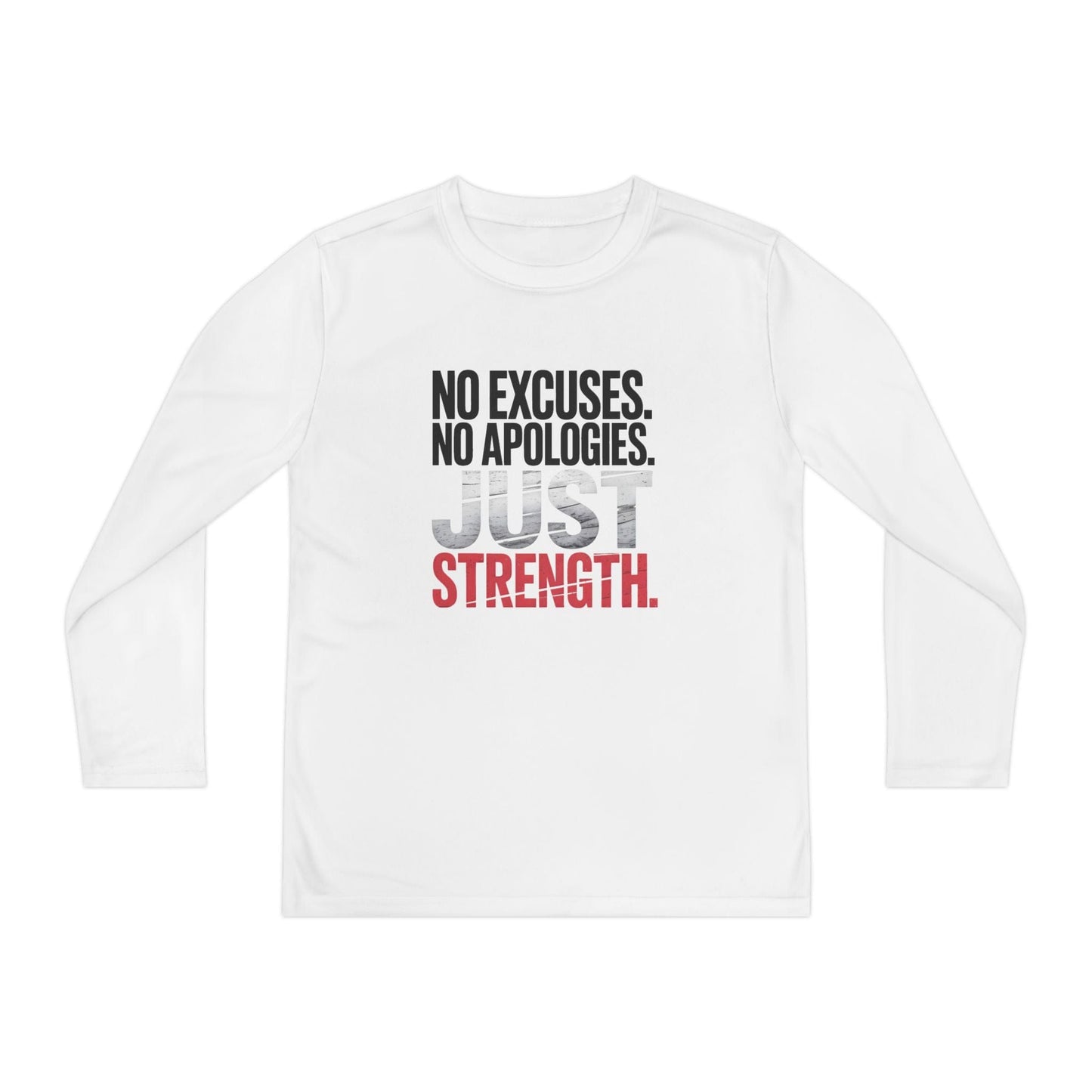 No Excuses. No Apologies. Just Strength Youth Long Sleeve Competitor Tee