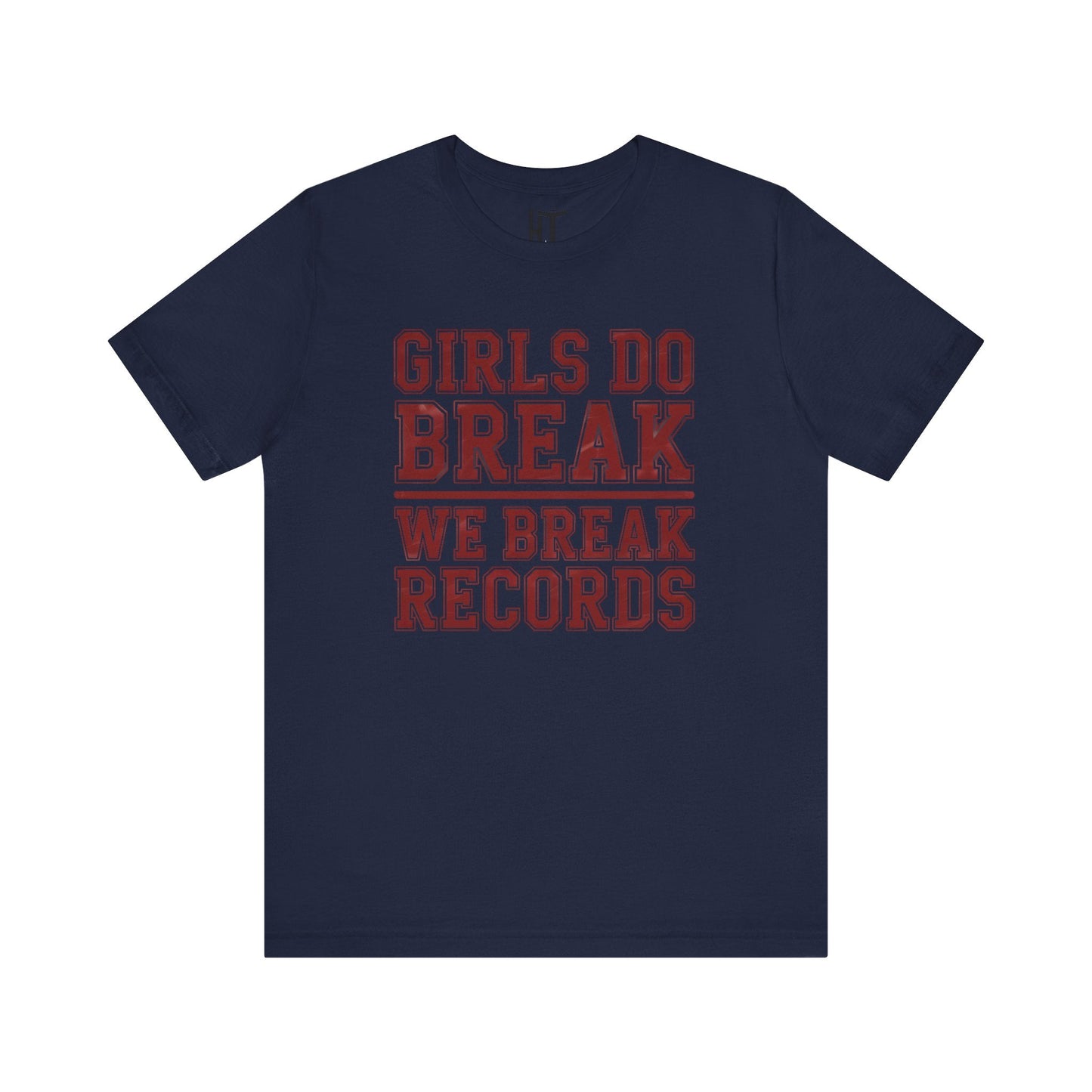 Girls Do Break — We Break Records T-Shirt