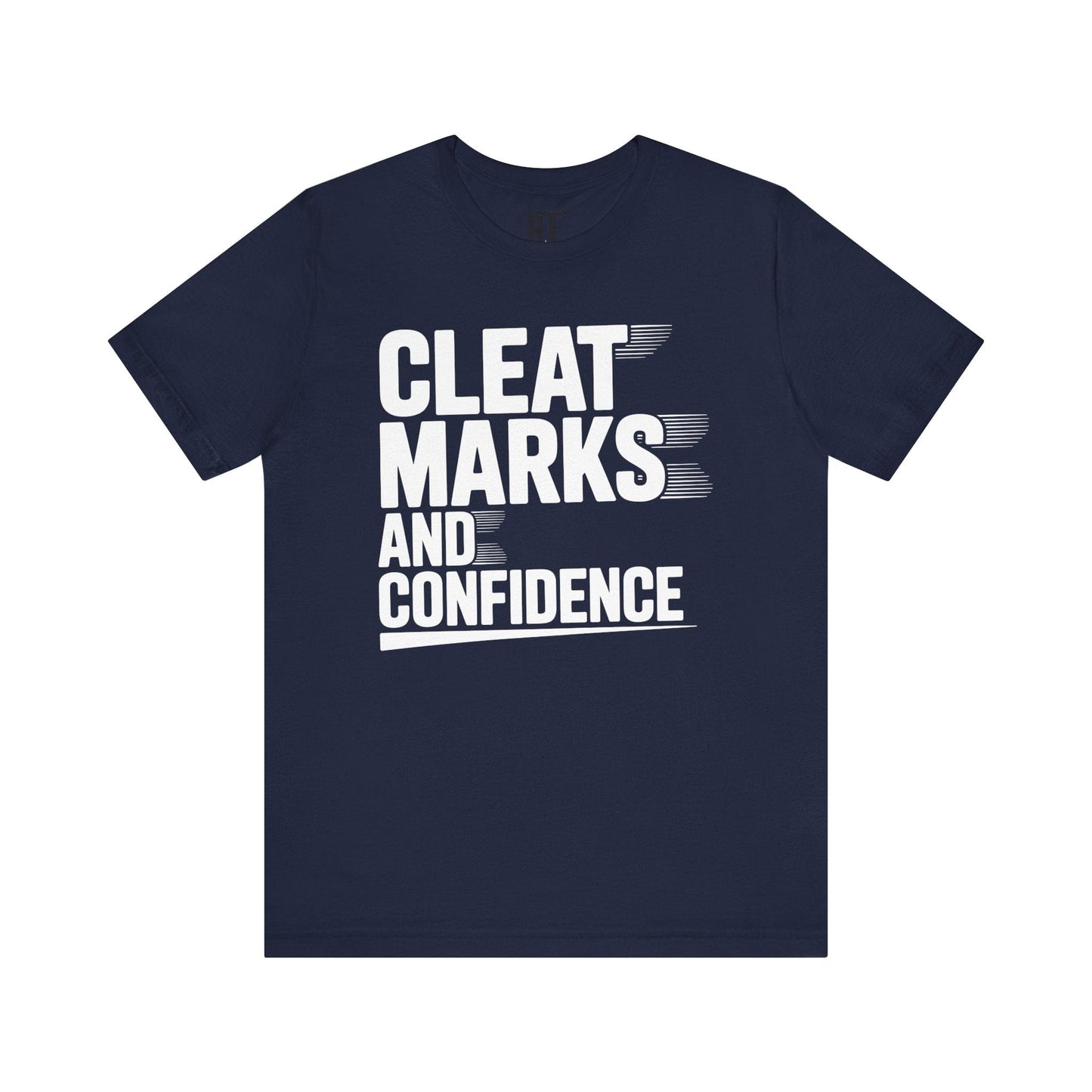Cleat Marks And Confidence T-Shirt