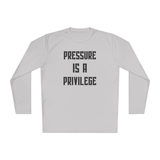 Pressure Is A Privilege Lightweight Long Sleeve Tee
