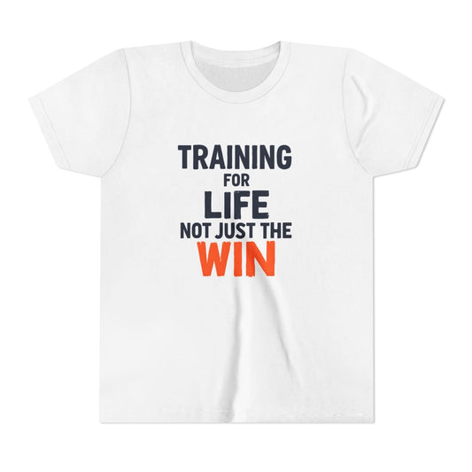 Training for Life, Not Just the Win Youth Short Sleeve Tee