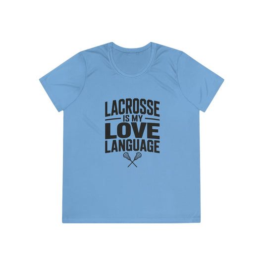 Lacrosse Is My Love Language Ladies Moisture Wicking Tee