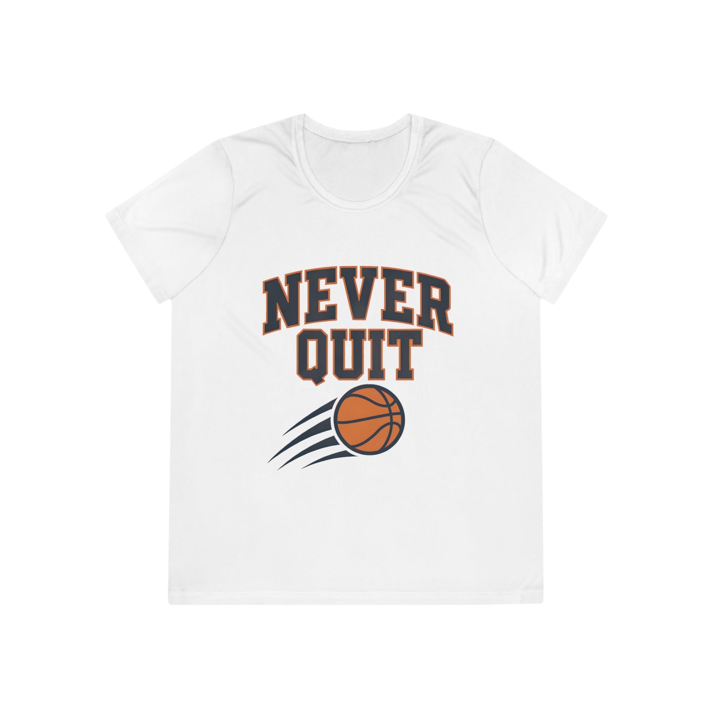 Never Quit Basketball Ladies Moisture Wicking Tee