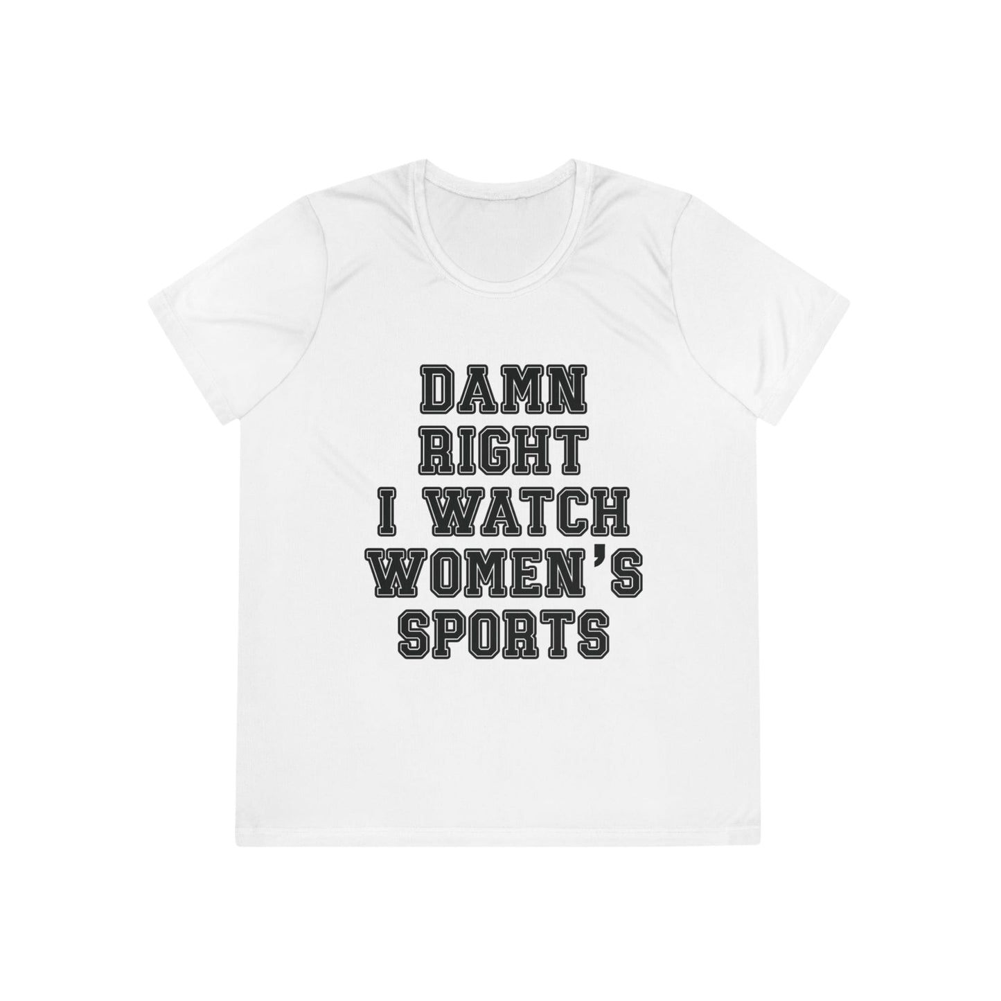 Damn Right I Watch Women's Sports Ladies Competitor Tee