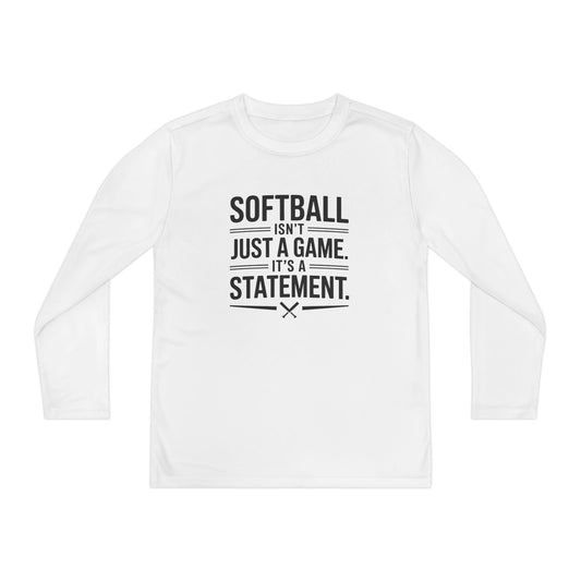 Softball Isn't Just a Game, It's a Statement Youth Long Sleeve Competitor Tee