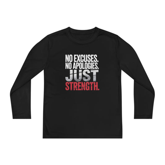 No Excuses. No Apologies. Just Strength Youth Long Sleeve Competitor Tee
