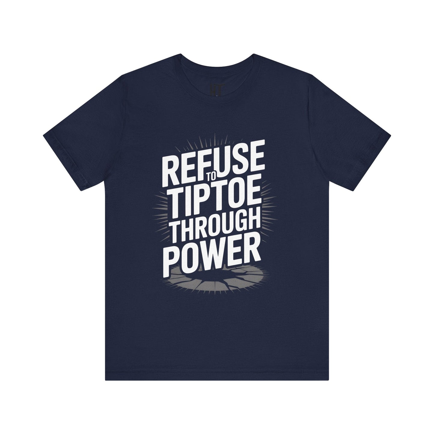 Refuse To TipToe T-Shirt