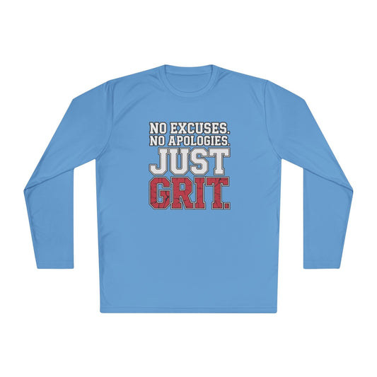 No Excuses. No Apologies. Just Grit Unisex Lightweight Long Sleeve Tee