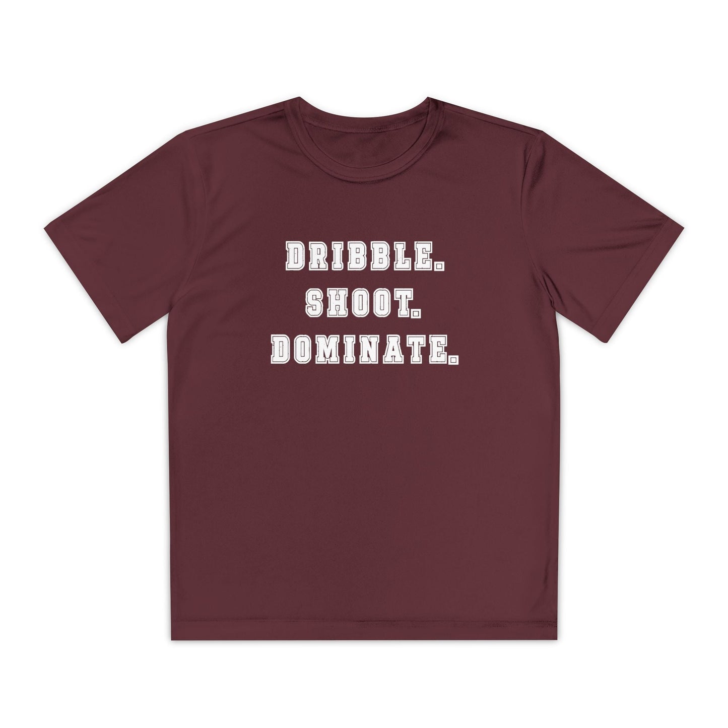 Dribble.Shoot.Dominate. Youth Moisture Wicking Tee