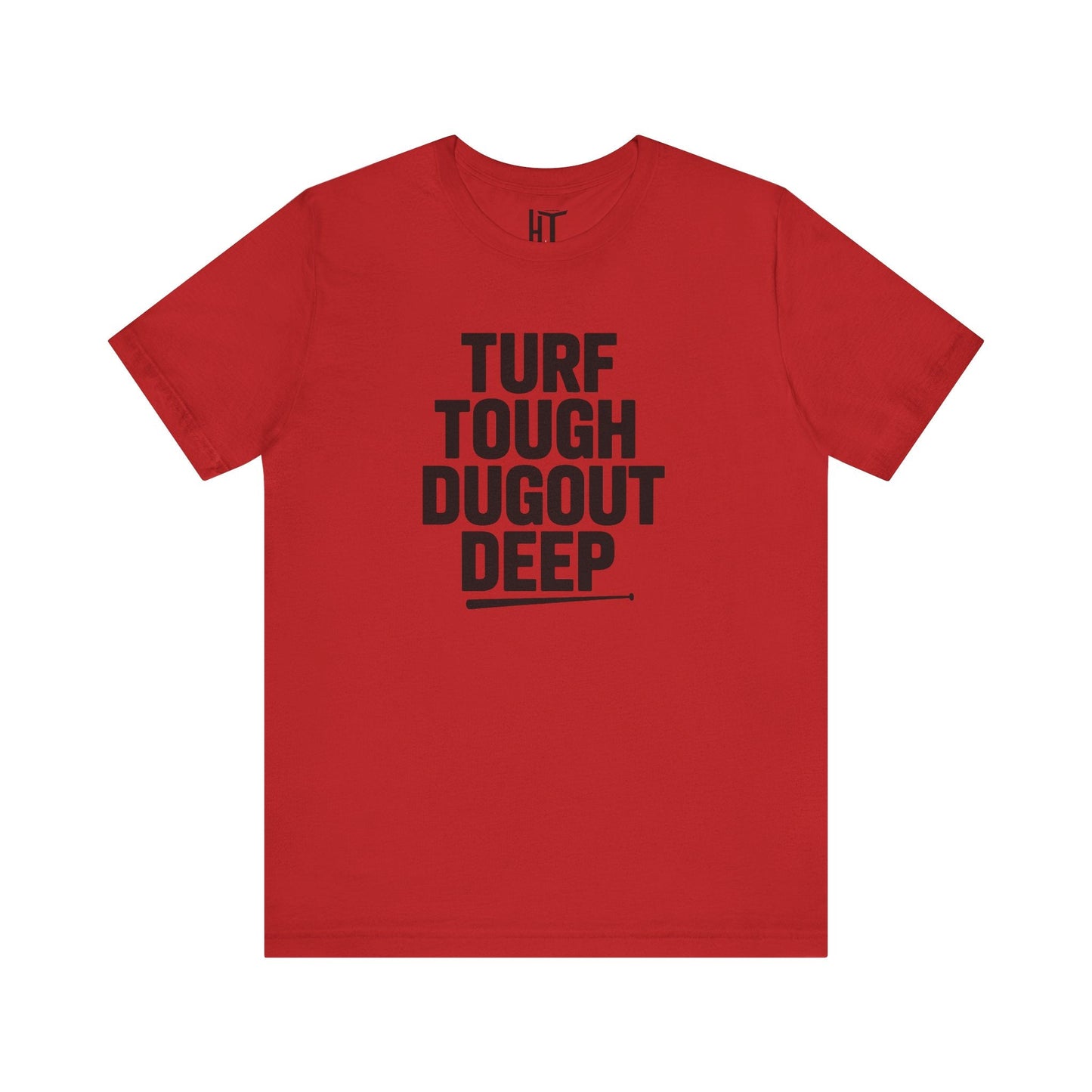 Turf Tough, Dugout Deep T-Shirt