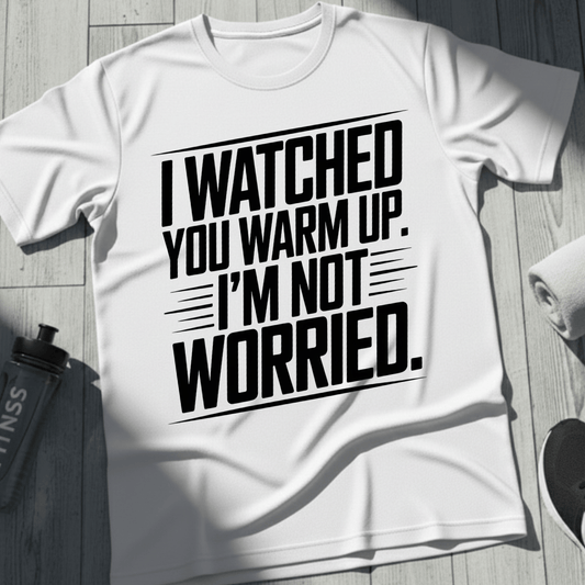 I'm Not Worried T-Shirt