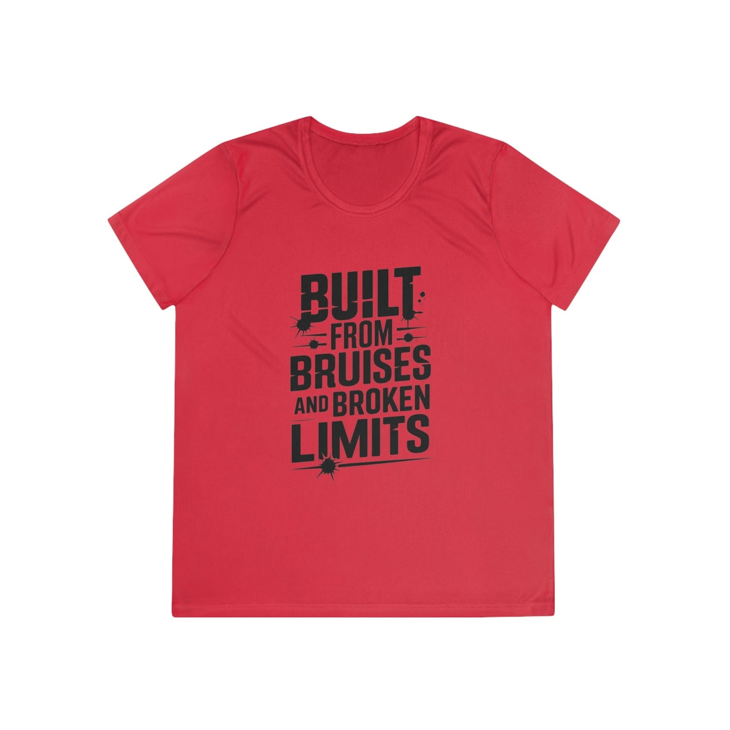 Built From Bruises And Broken Limits Ladies Moisture Wicking Tee