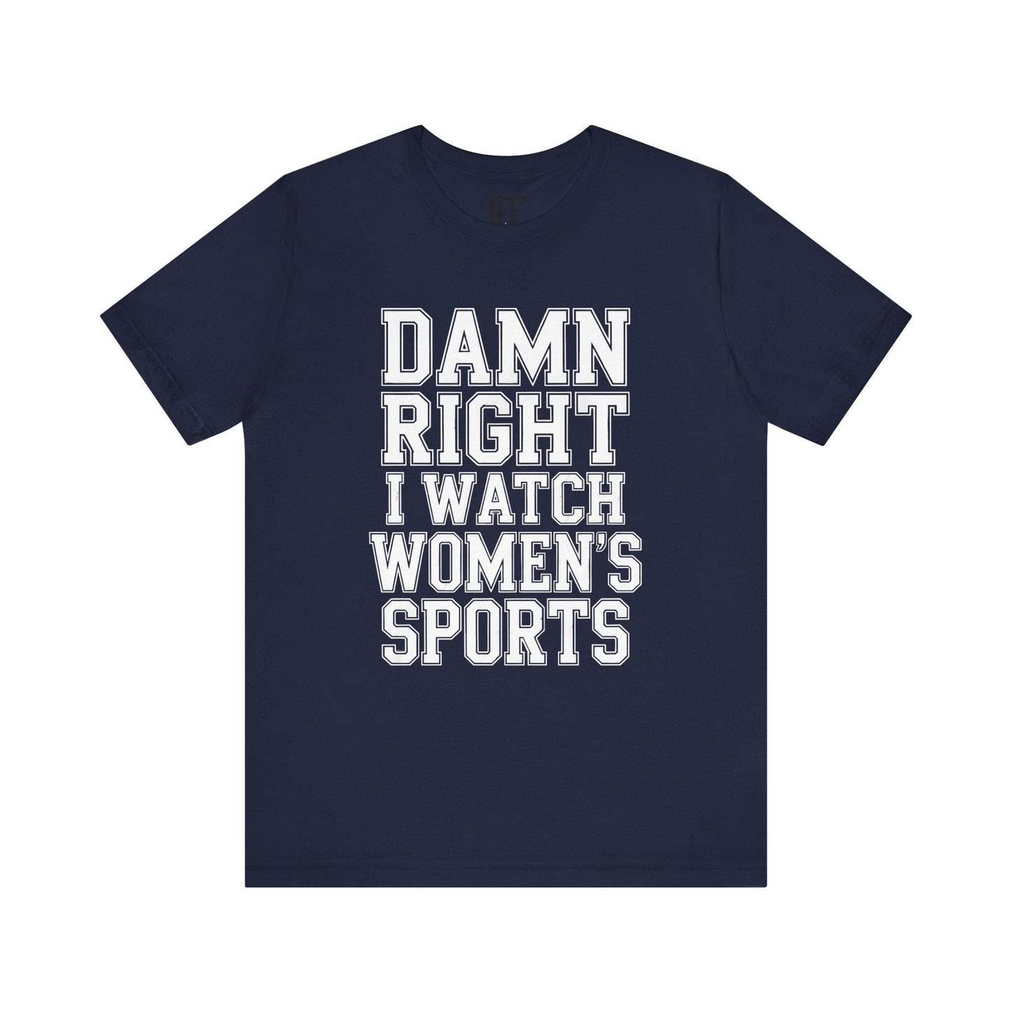 Damn Right I Watch Women’s Sports T-Shirt
