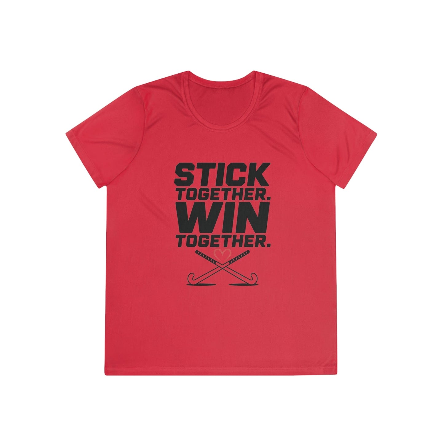 Stick Together. Win Together Ladies Moisture Wicking Tee