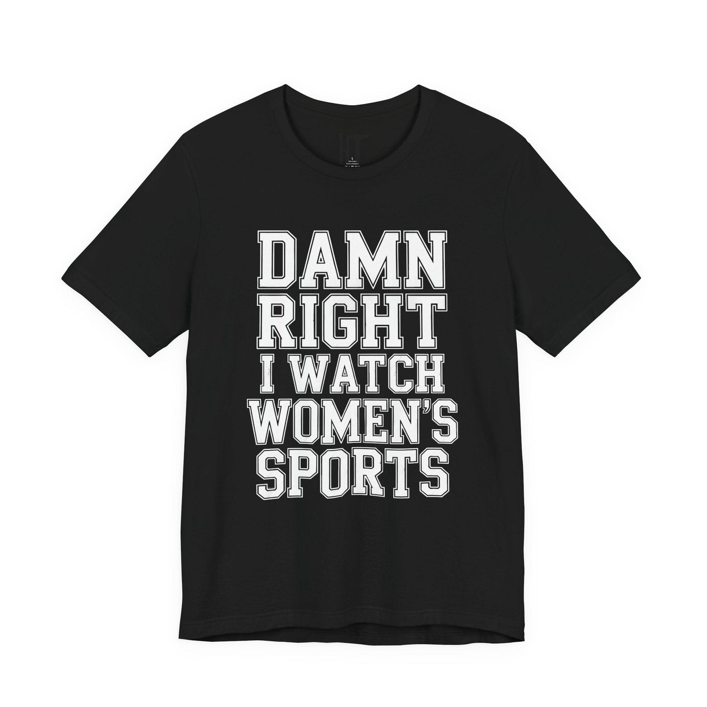 Damn Right I Watch Women’s Sports T-Shirt