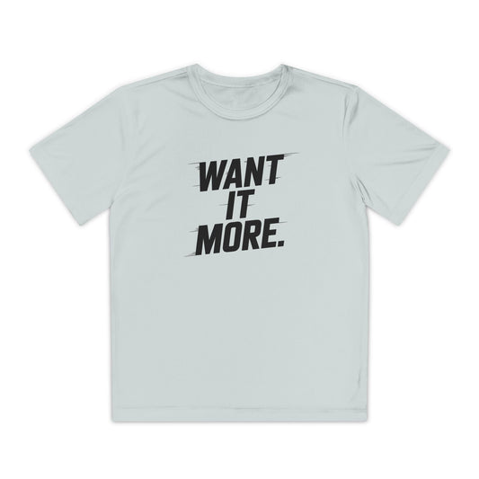 Want It More Youth Moisture Wicking Tee