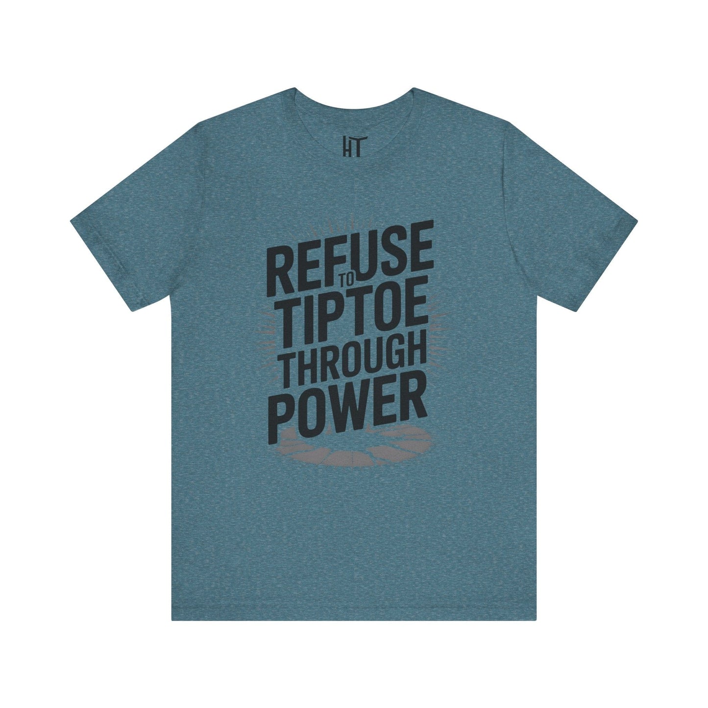 Refuse To TipToe T-Shirt
