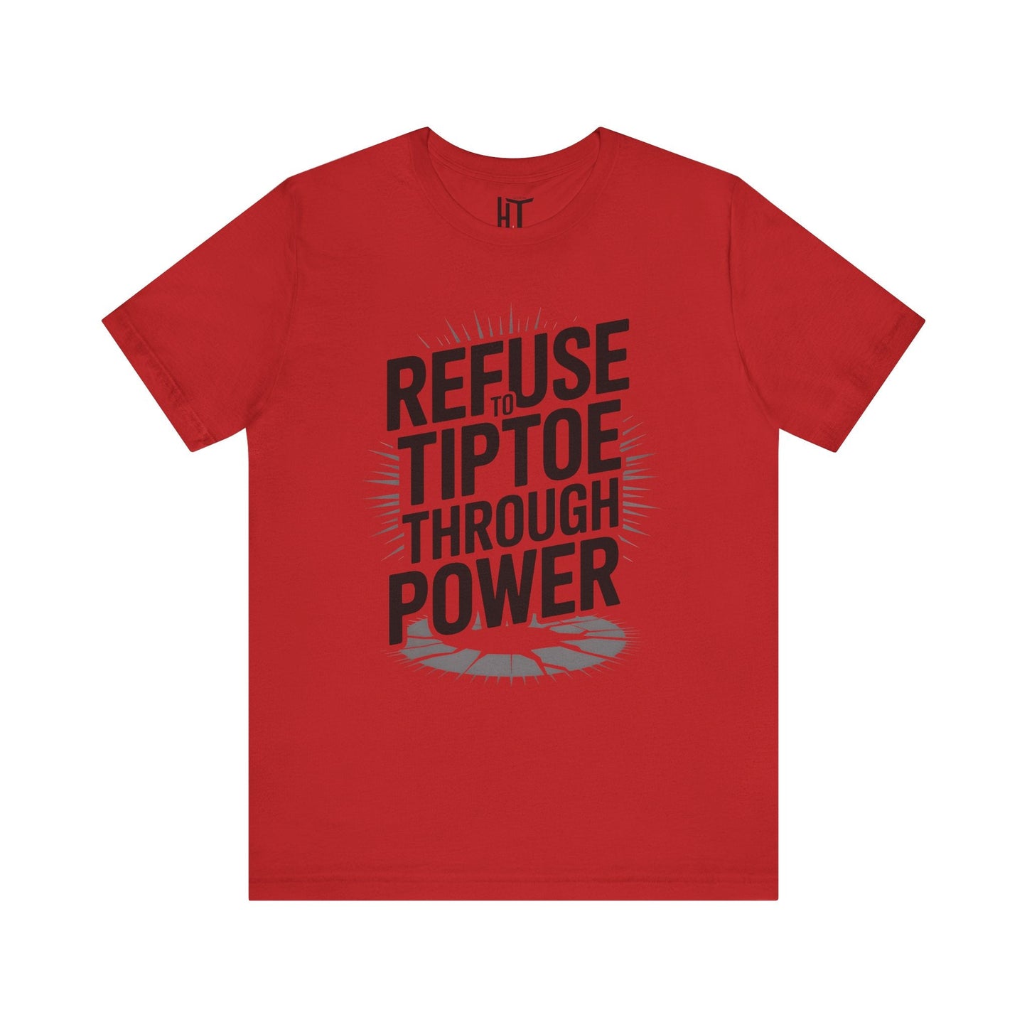Refuse To TipToe T-Shirt