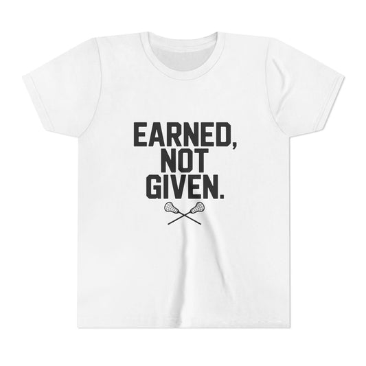 Earned Not Given Lacrosse Youth Short Sleeve Tee