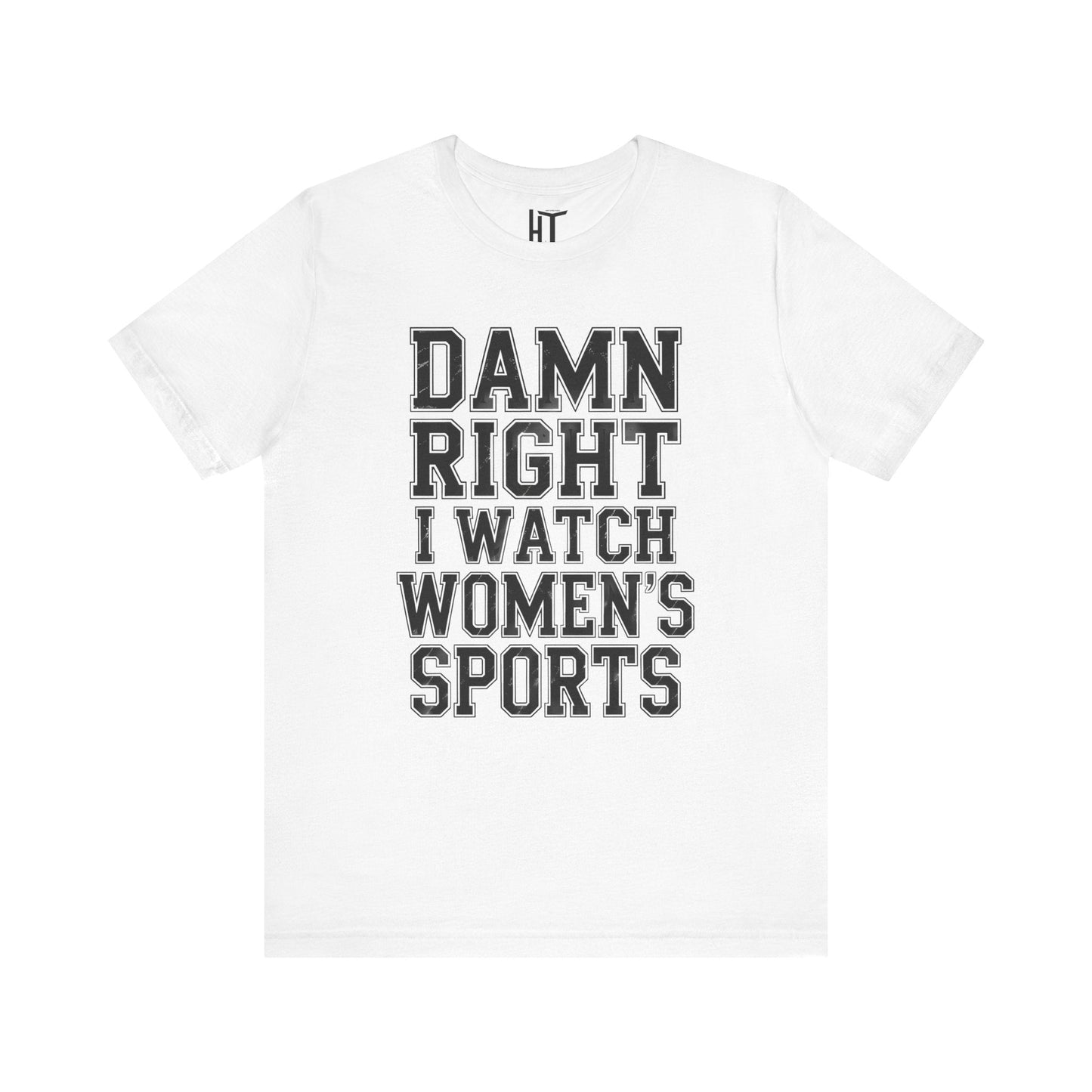 Damn Right I Watch Women’s Sports T-Shirt
