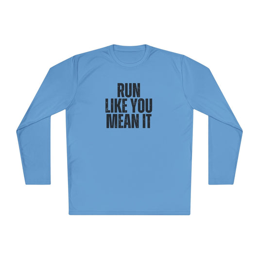 Run Like You Mean It Lightweight Long Sleeve Tee