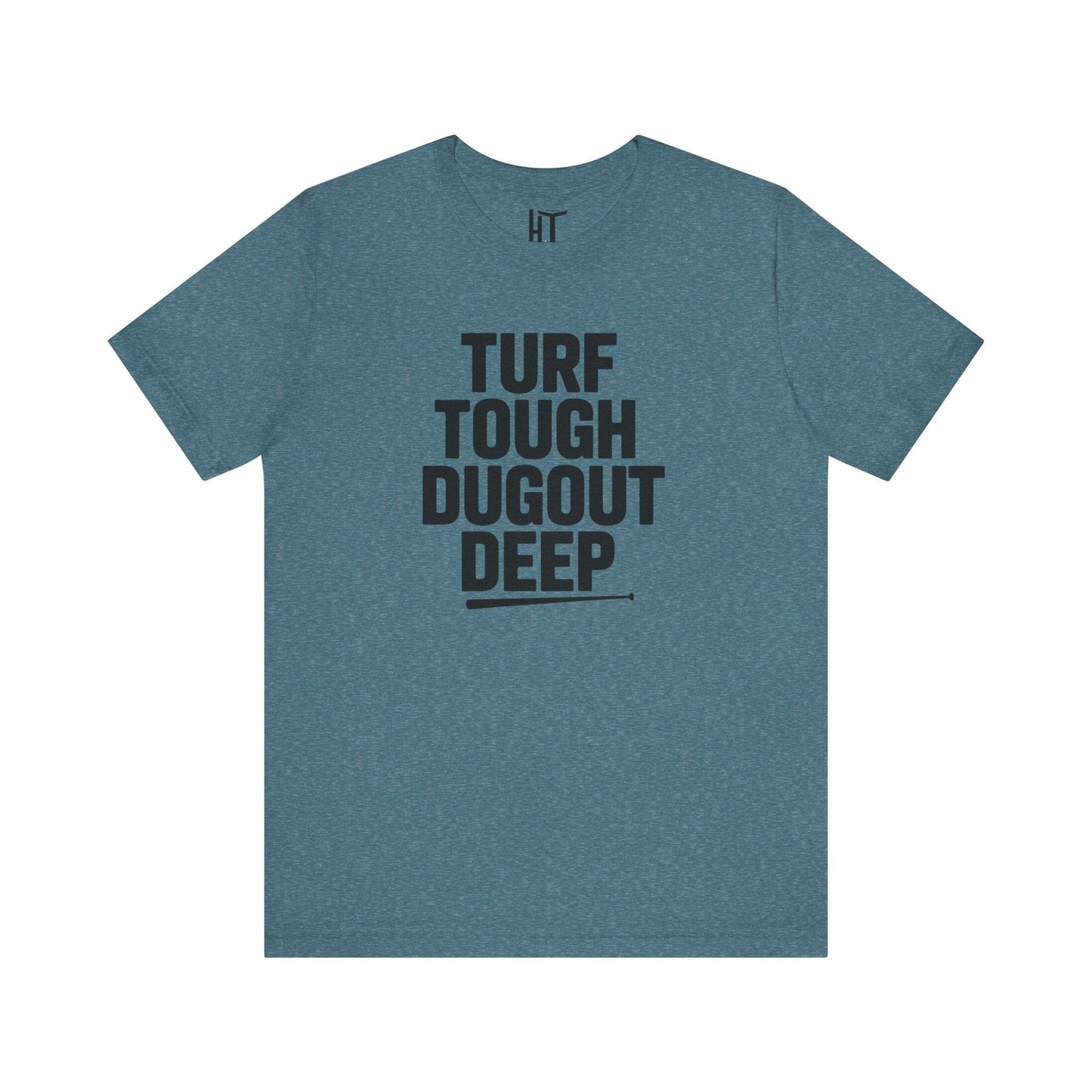 Turf Tough, Dugout Deep T-Shirt