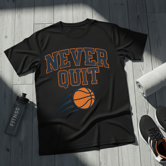 Never Quit Basketball T-Shirt