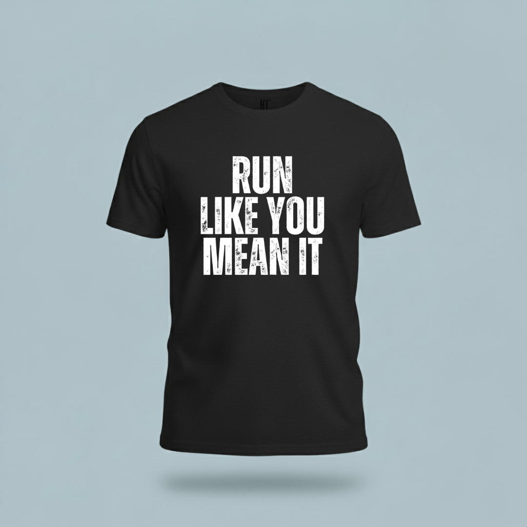 Run Like You Mean It T-Shirt