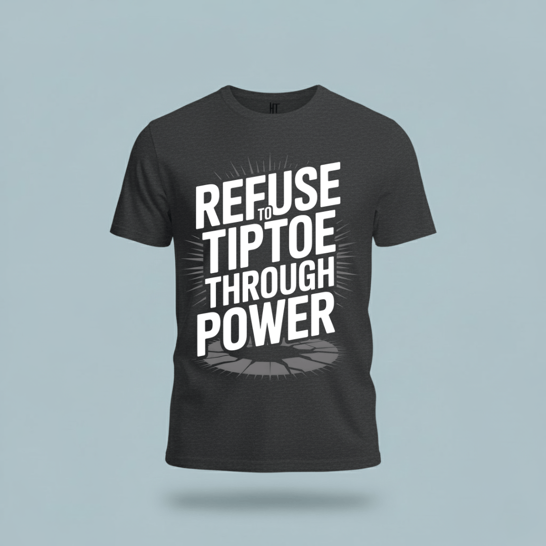 Refuse To TipToe T-Shirt