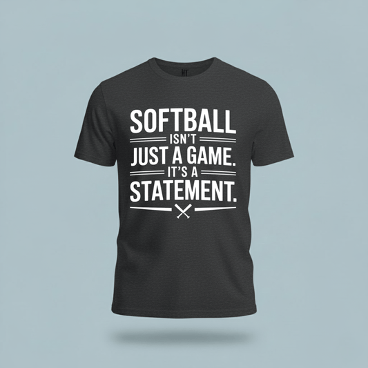 Softball Isn’t Just a Game, It’s a Statement T-Shirt