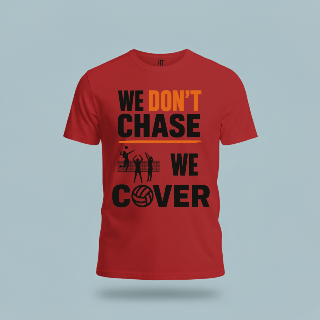 We Don't Chase. We Cover T-Shirt
