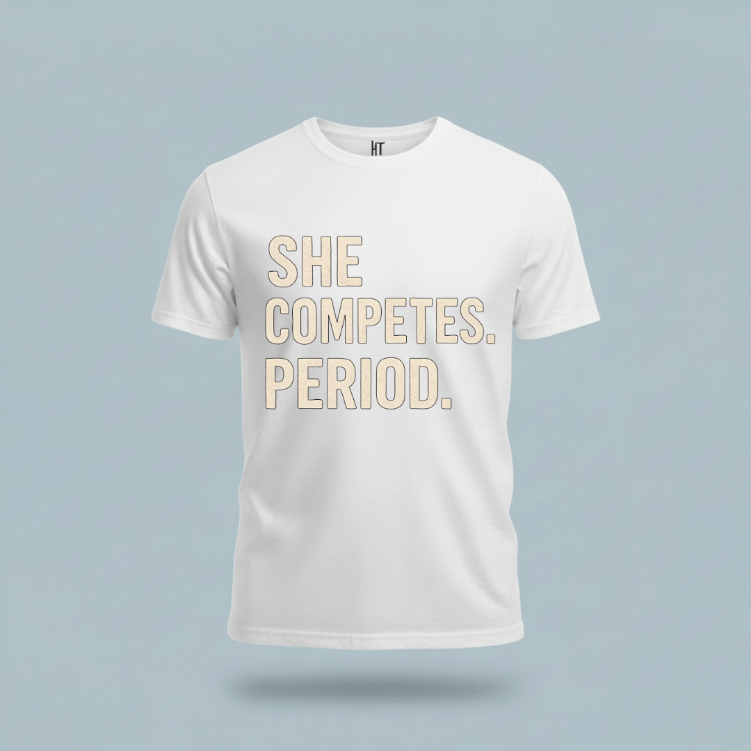 She Competes. Period. T-Shirt