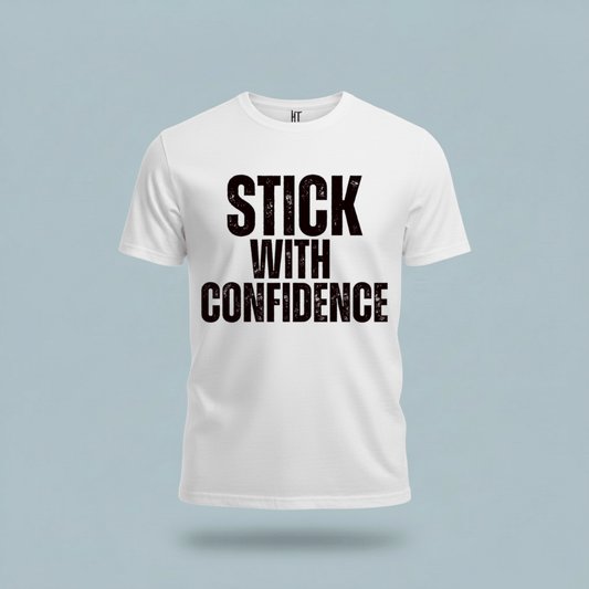 Stick With Confidence T-Shirt