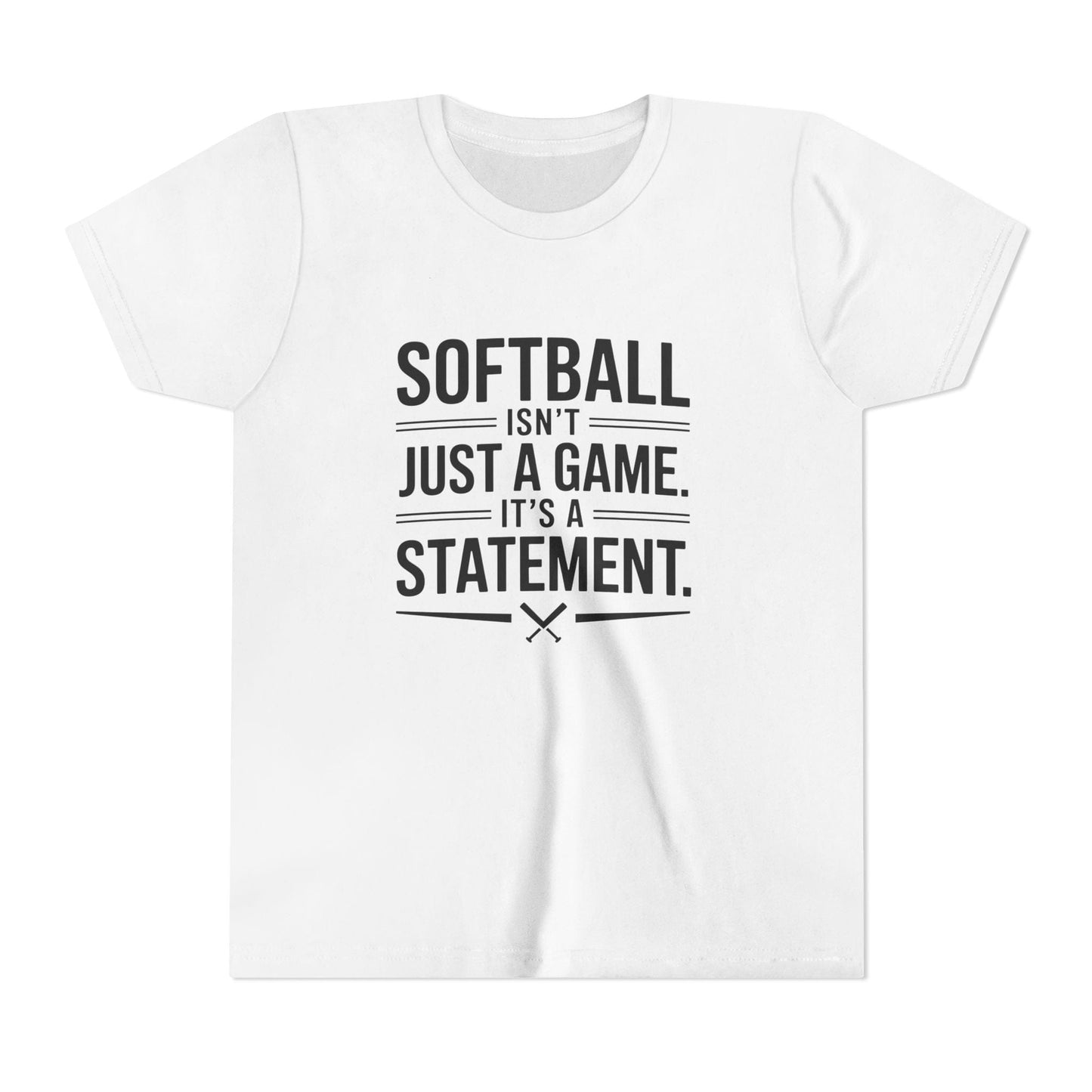 Softball Isn't Just a Game, It's a Statement Youth Short Sleeve Tee