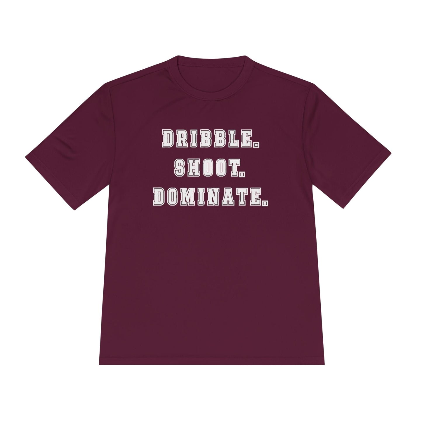 Dribble.Shoot.Dominate. Unisex Moisture Wicking Tee