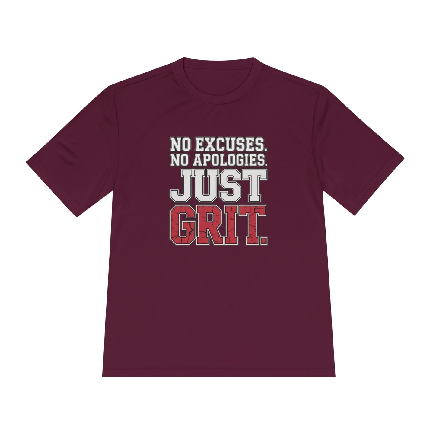No Excuses. No Apologies. Just Grit Unisex Moisture Wicking Tee