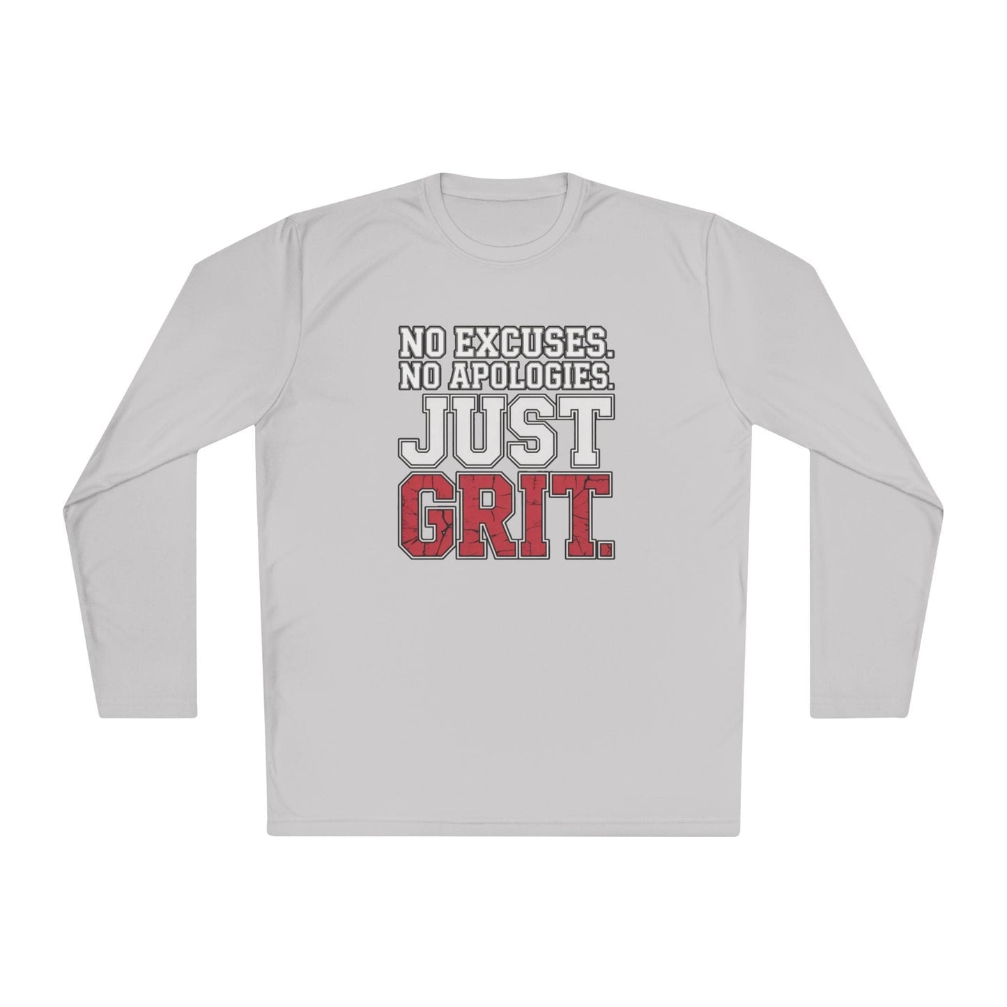 No Excuses. No Apologies. Just Grit Unisex Lightweight Long Sleeve Tee