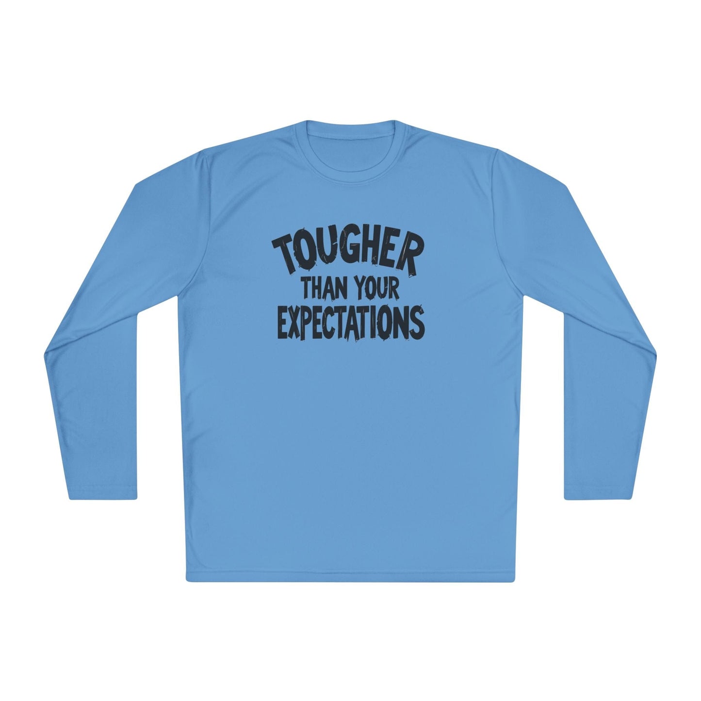 Tougher Than Your Expectations Lightweight Long Sleeve Tee