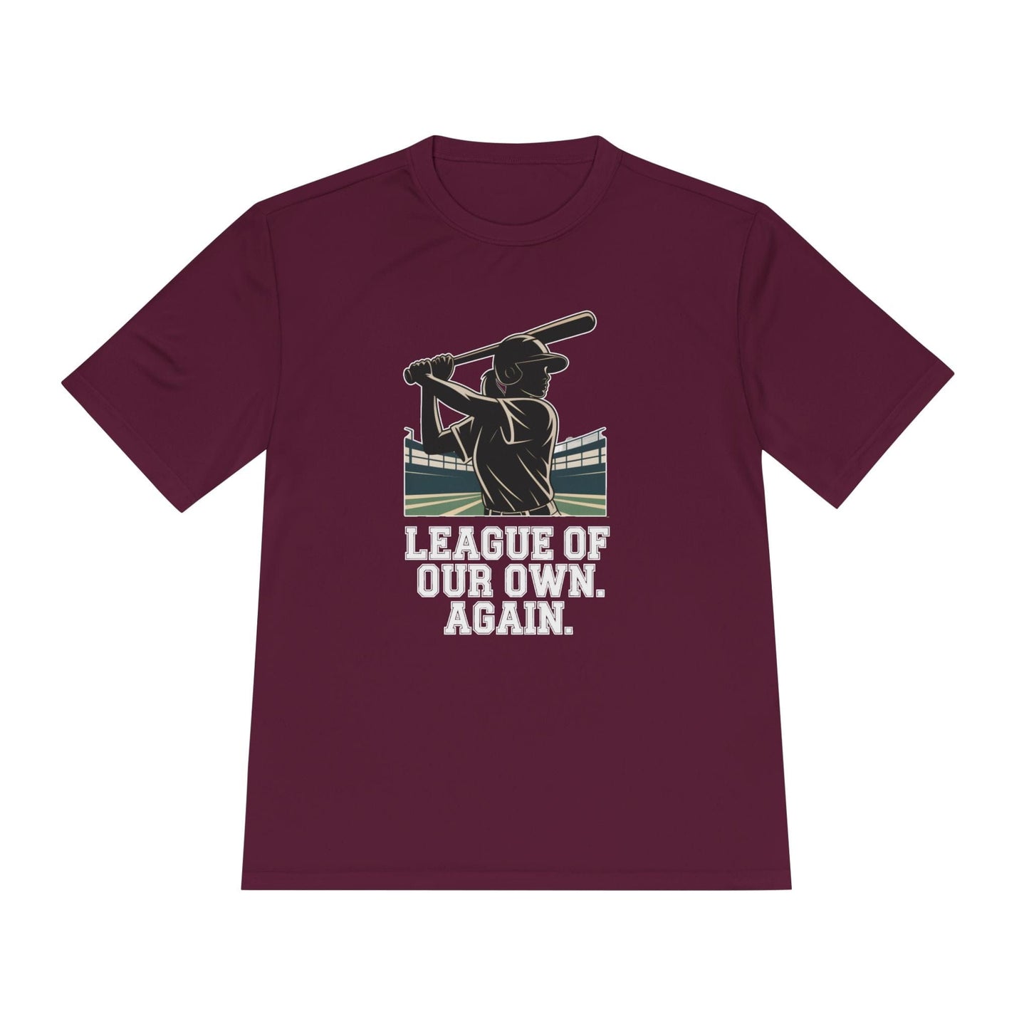 League Of Our Own, Again Unisex Moisture Wicking Tee